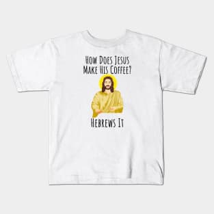 Hebrews It Funny Jesus Gift Religious Humor Kids T-Shirt